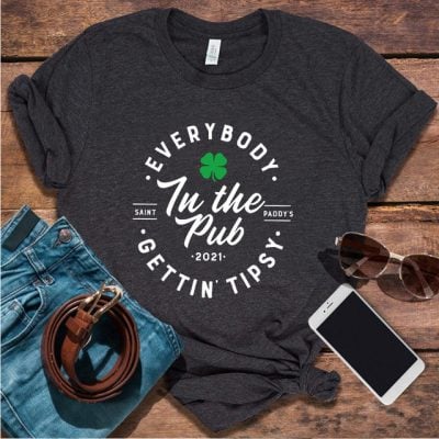 Everybody In The Pub Gettin 2021 Tipsy Everybody In The Pub Gettin 2021 Tipsy