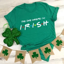 The One Where I'm Irish T-shirt