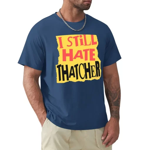 I Still Hate Thatcher T-shirt - Image 10