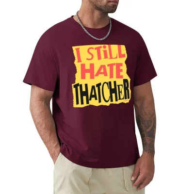 I Still Hate Thatcher T-shirt