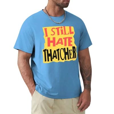 I Still Hate Thatcher T-shirt