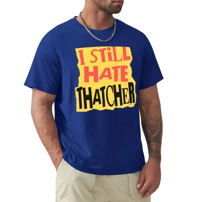 I Still Hate Thatcher T-shirt