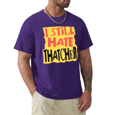 I Still Hate Thatcher T-shirt