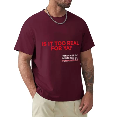 Fontaines D.C. Is It Too Real For Ya? T-Shirt Fontaines D.C. Is It Too Real For Ya? T-Shirt