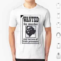 Wanted for Murder and Torture of Irish Prisoners Thatcher T-Shirt