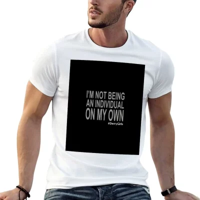 Derry Girls I’m Not Being An Individual On My Own T-Shirt Derry Girls I’m Not Being An Individual On My Own T-Shirt