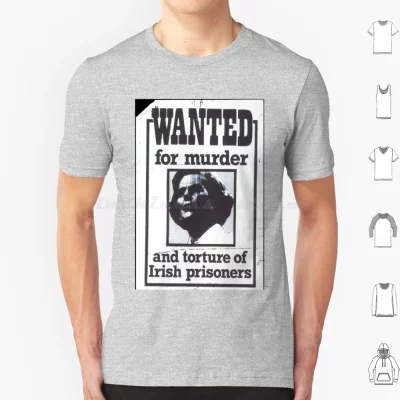 Wanted for Murder and Torture of Irish Prisoners Thatcher T-Shirt Wanted for Murder and Torture of Irish Prisoners Thatcher T-Shirt