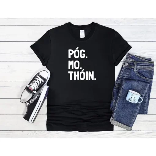 Póg Mo Thóin Irish T-Shirt