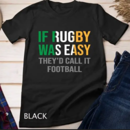 Funny Irish Rugby T-shirt – "if Rugby Was Easy, They’d Call It Football"