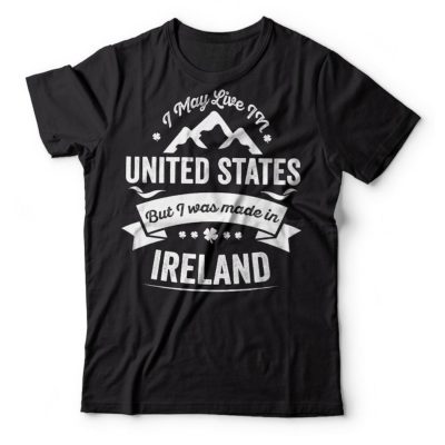 Made in Ireland T-Shirt – Irish Born USA Living Tee