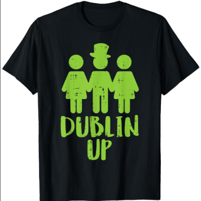 Dublin Up St. Patrick’s Day T-shirt