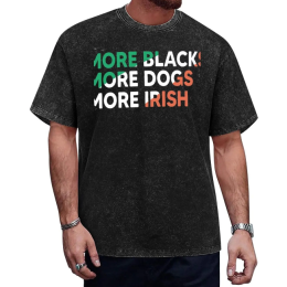 More Blacks More Dogs More Irish Graphic Tee