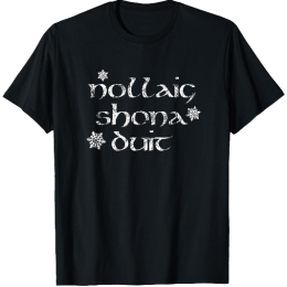 Nollaig Shona Duit Irish Christmas T-Shirt – Gaelic Holiday Tee