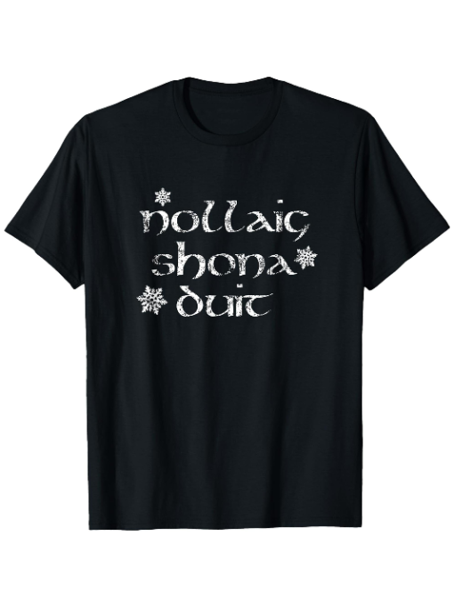 Nollaig Shona Duit Irish Christmas T-Shirt – Gaelic Holiday Tee