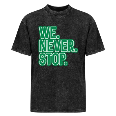 We Never Stop T-shirt – Celtic Fan Motivation