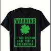 Men's St. Patrick's Day Warnin If You Shenanigans Once T-Shirt