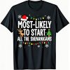 Most Likely to Start All the Shenanigans T-Shirt