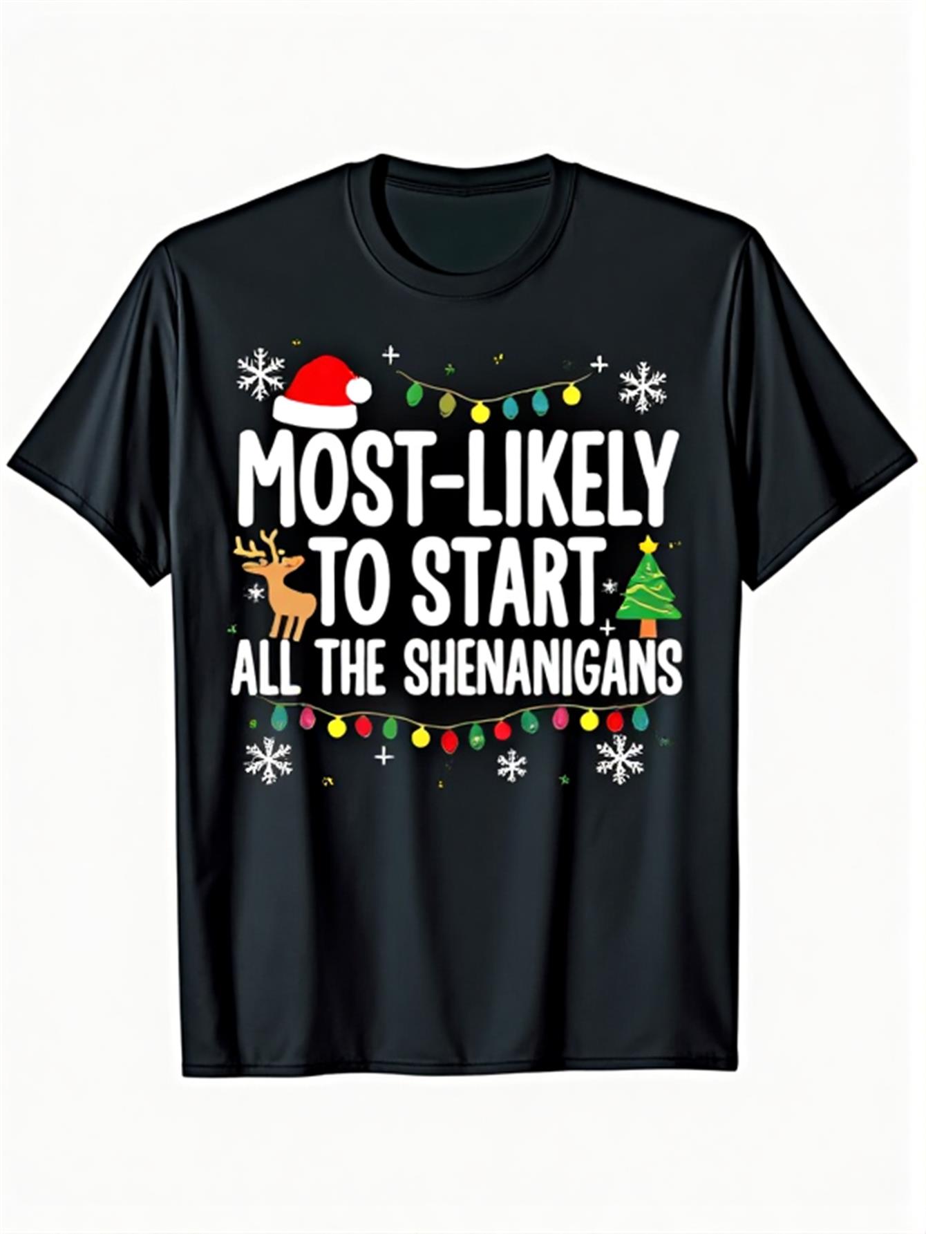 Most Likely to Start All the Shenanigans T-Shirt Most Likely to Start All the Shenanigans T-Shirt