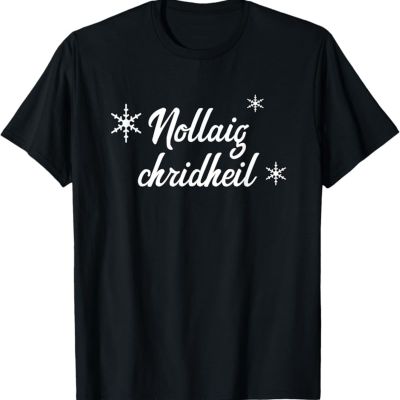 Irish Gifts - GAA, Ireland Football Jerseys, Ireland Rugby Jerseys Scottish Gaelic "Nollaig Chridheil" Merry Christmas T-Shirt