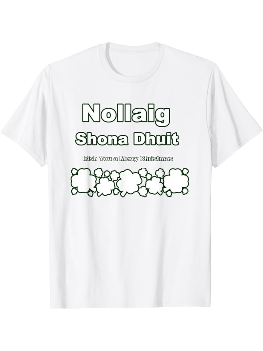 Nollaig Shona Dhuit Funny Irish Christmas T-Shirt
